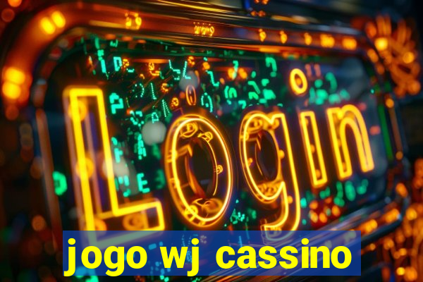 jogo wj cassino